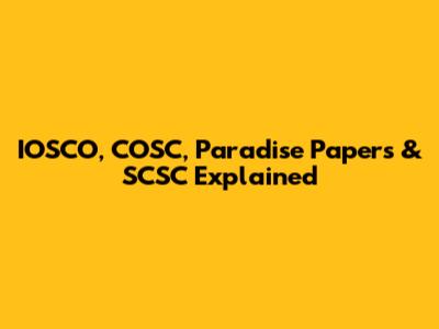 IOSCO, COSC, Paradise Papers & SCSC Explained