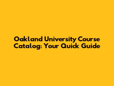 Oakland University Course Catalog: Your Quick Guide