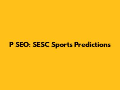 P SEO: SESC Sports Predictions